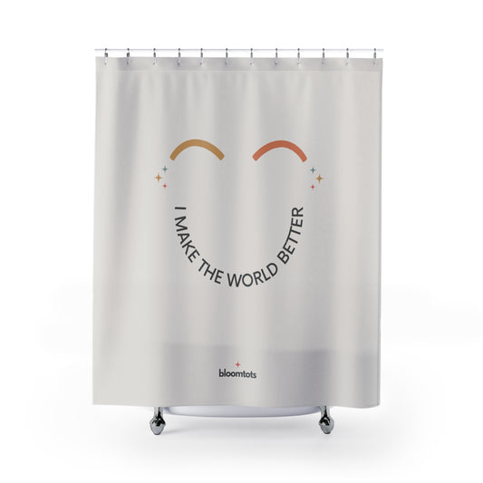 I Make The World Better - Kids Room Shower Curtain